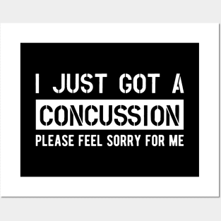 Concussion - I just got a concussion Please feel sorry for me Posters and Art